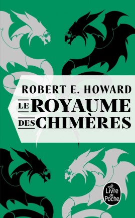 Chronique du recueil Le royaume des chimères de Robert E. Howard